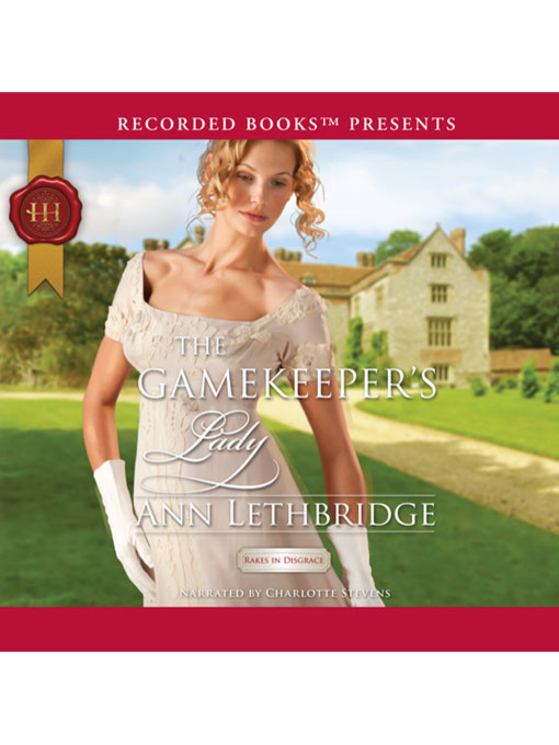 Title details for The Gamekeeper's Lady by Ann Lethbridge - Available